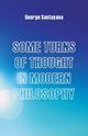Some Turns of Thought in Modern Philosophy, Santayana George