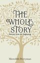 The Whole Story, Perryman Meredith