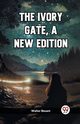 The Ivory Gate, a new edition, Besant Walter