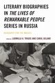 Literary Biographies in The Lives of Remarkable People Series in Russia, 