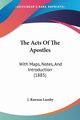 The Acts Of The Apostles, Lumby J. Rawson