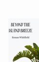 Beyond the Island Breeze, Whitfield Ronan