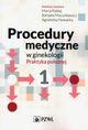 Procedury medyczne w ginekologii Tom 1, 