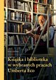 Ksika i biblioteka w wybranych pracach Umberta Eco, Lubiska Anna
