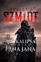 Apokalipsa wedug Pana Jana, Szmidt Robert J.
