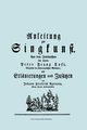 Anleitung zur Singkunst. Aus dem Italinischen des Herrn Peter Franz Tosi, Mitglieds der philarmonischen Akademie mit Erluterungen und Zustzen von Johann Friedrich Agricola, Knigl Preu. Hofcomponisten.  [Faksimile 1757]., Tosi Pier Francesco