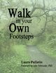 Walk In Your Own Footsteps, Pallatin Laura