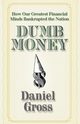 Dumb Money, Gross Daniel