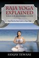Raja Yoga Explained, Tewani Sanjay