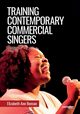 Training Contemporary Commercial Singers, Benson Elizabeth Ann