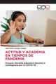 ACTITUD Y ACADEMIA EN TIEMPOS DE PANDEMIA, Arango Arango Juan Carlos