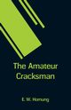 The Amateur Cracksman, Hornung E. W.