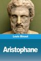 Aristophane, Binaut Louis