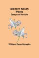 Modern Italian Poets; Essays and Versions, Howells William Dean