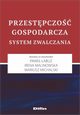 Przestpczo gospodarcza, abuz pAWE Irena Malinowska Mariusz Michalski redakcja naukowa