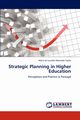 Strategic Planning in Higher Education, Machado-Taylor Maria de Lourdes