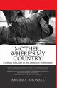 Mother, Where's My Country?, Bhonsle Anubha