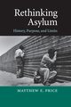Rethinking Asylum, Price Matthew E.