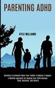 Parenting Adhd, Williams Kyle