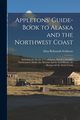 Appletons' Guide-book to Alaska and the Northwest Coast, Scidmore Eliza Ruhamah