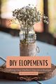 DIY Elopements, Madison Laura