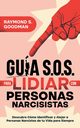 Gua S.O.S. para Lidiar con Personas Narcisistas, Goodman Raymond S.