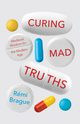 Curing Mad Truths, Brague Rmi