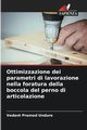 Ottimizzazione dei parametri di lavorazione nella foratura della boccola del perno di articolazione, Undure Vedant Pramod