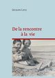 De la rencontre ? la vie, Levy Jacques