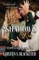 A Shadow's Kiss, Blacketer Kirsten S.
