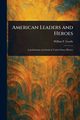 American Leaders and Heroes, Gordy Wilbur F. (Wilbur Fisk)