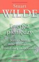 Energia pienidzy, Wilde Stuart