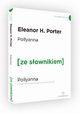 Pollyanna z podrcznym sownikiem angielsko-polskim, Porter Eleanor H.