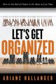 Let's Get Organized, Hallanger Ariane