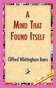 A Mind That Found Itself, Beers Clifford Whittingham