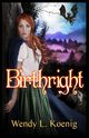 Birthright, Koenig Wendy L