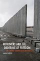 Movement and the Ordering of Freedom, Kotef Hagar