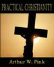 Practical Christianity, Pink Arthur W.