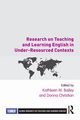 Research on Teaching and Learning English in Under-Resourced Contexts, 