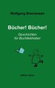 Bcher! Bcher!, Brenneisen Wolfgang