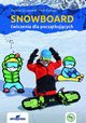 Snowboard wiczenia dla pocztkujcych, Szczepanik Urszula, Kunysz Piotr