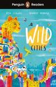 Penguin Readers Level 2 Wild Cities, Lerwill Ben