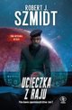 Ucieczka z raju, Szmidt Robert J.