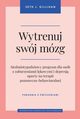 Wytrenuj swj mzg, Gillihan Seth J.