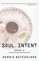Soul Intent, Batchelder Dennis