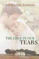 The Love In Our Tears, Embers Nathaniel