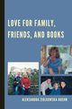 Love for Family, Friends, and Books, Zikowska-Boehm Aleksandra