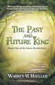 The Past and Future King, Mueller Warren M.