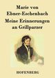 Meine Erinnerungen an Grillparzer, Ebner-Eschenbach Marie von