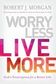 Worry Less, Live More, Nelson